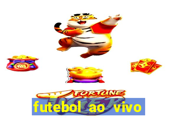 futebol ao vivo hoje futemax